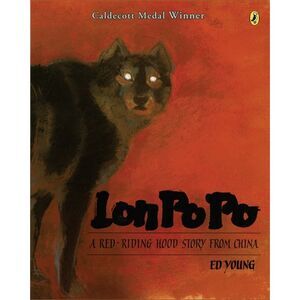Lon Po Po: A Red-Riding Hood Story from China -- Ed Young
